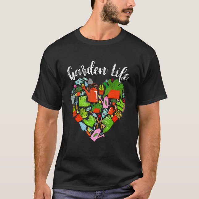 T-shirt Garden Life Gardening Tools Heart Gardener Plant (Devant)