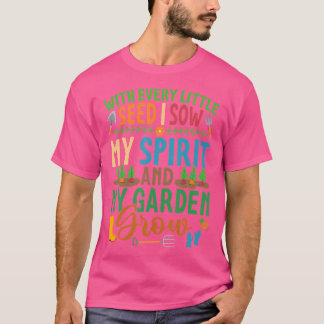 T-shirt Garden Lover 'With Every Little Seed I Sow' Pretty