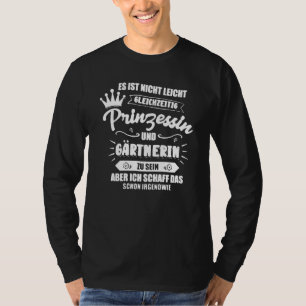 T-shirt Garden Princess I Gardener Hobby Gardeners Saying