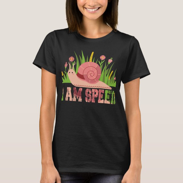 T-shirt Garden snail i am speed Sarcastic Animal Humour  (Devant)