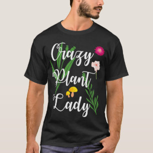 T-shirt Gardener Crazy Plante Lady Funny Jardinage