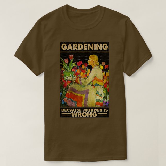 T-shirt Gardener femmes Gardening parce que le meurtre est (Design devant)