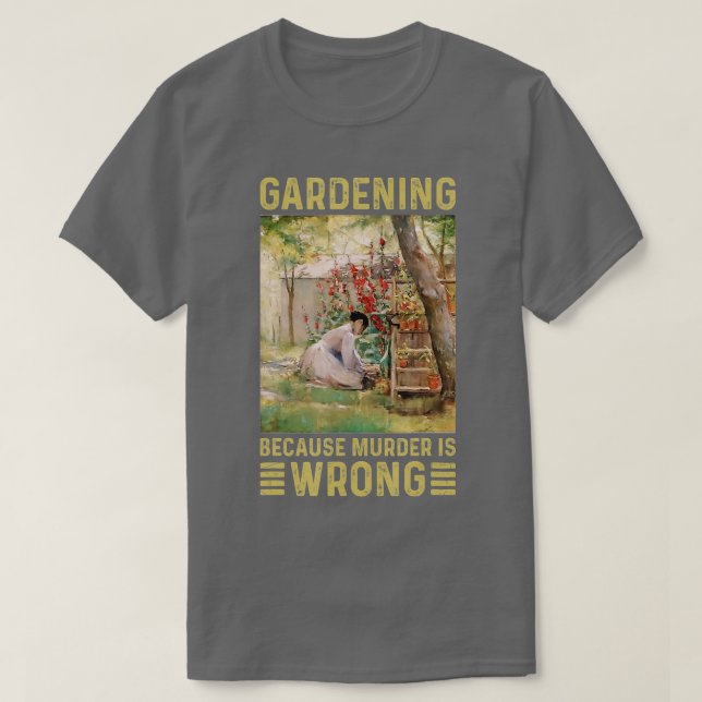 T-shirt Gardener Femmes Jardiner Parce Que Le Meurtre Est  (Design devant)