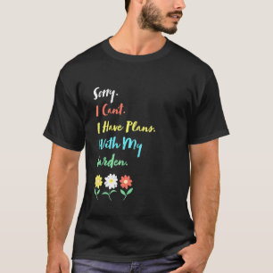T-shirt Gardener J'Ai Des Plans Avec Mon Jardin