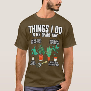 T-shirt Gardener Les Choses Que Je Fais Dans Mon Temps De