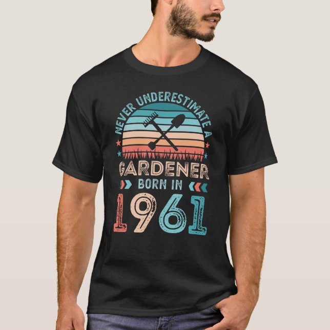 T-shirt Gardener né en 1961 Jardin 60e anniversaire Cadeau (Devant)