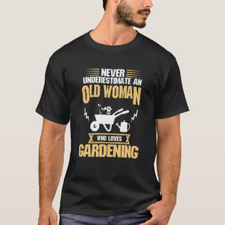 T-shirt Gardener ne sous-estime jamais la vieille femme am