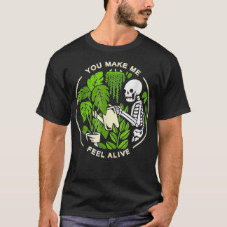 T-shirt Gardener Plante Drôle Vous Me Faites Sentir Alive