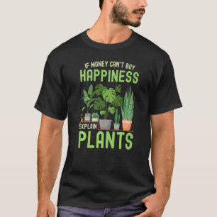 T-shirt Gardener Si l'argent ne peut pas acheter le bonheu
