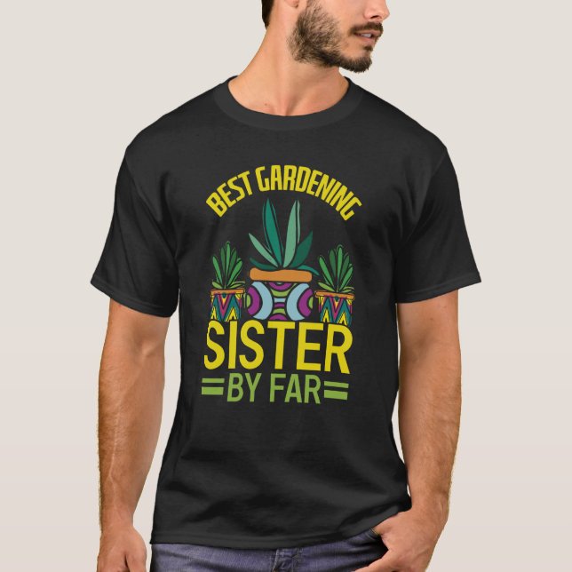T-shirt Gardening For Gardener Sister Landscaping Garden   (Devant)