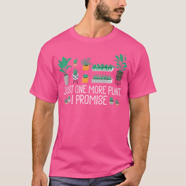 T-shirt Gardening Gardener 	 Just One More Potted Plant (Devant)
