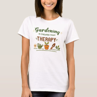 T-shirt Gardening Is Cheaper Than Therapy Shirt, Funny Gar