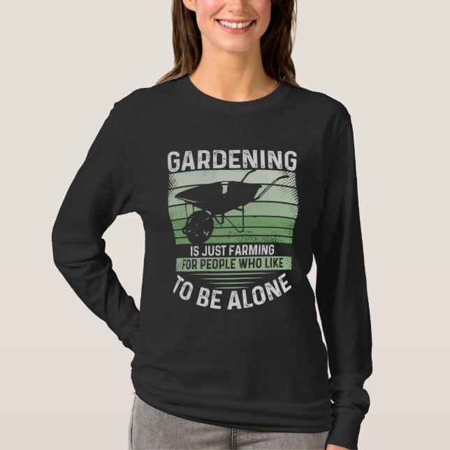 T-shirt Gardening Is Just Farming For People Who Like To B (Devant)