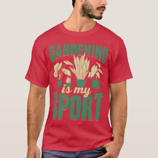 T-shirt Gardening Is My Sport Plants Gardener Gift family