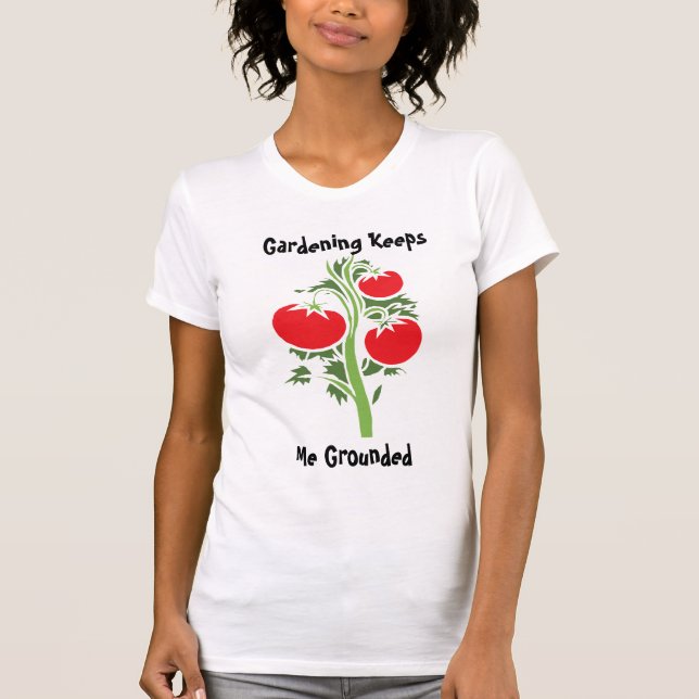 T-shirt gardening keeps me grounded  (Devant)