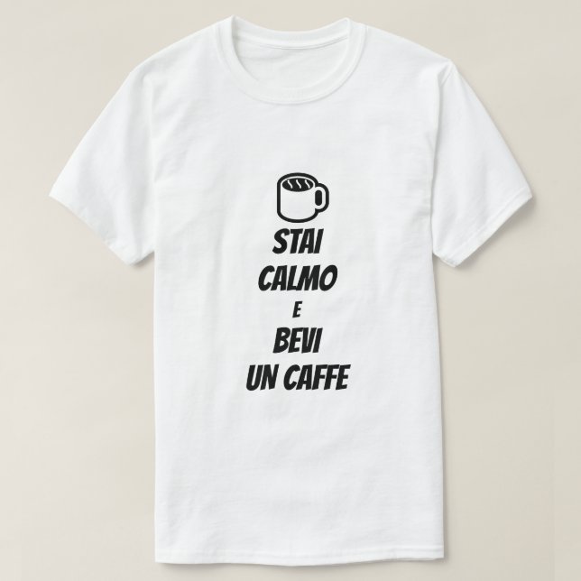 T-shirt garder calme et boire du café en italien (Design devant)