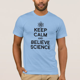 T-SHIRT GARDER CALME ET CROIRE LA SCIENCE