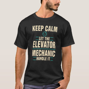 T-shirt Garder Calme Laisser Ascenseur Mécanique Manipuler