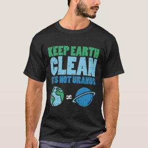 T-shirt Garder La Terre Nettoyer Son Pas Uranus Chemise Dr