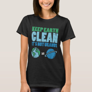 T-shirt Garder La Terre Nettoyer Son Pas Uranus Chemise Dr