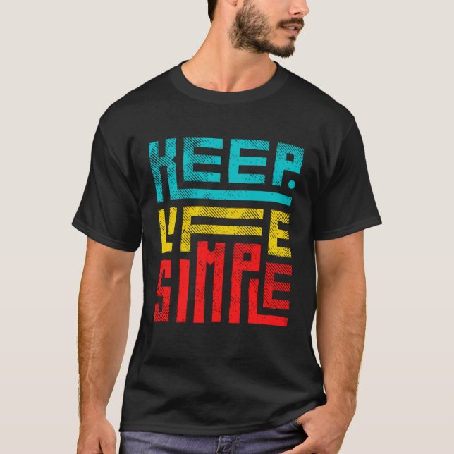 T-shirt Garder la vie simple (Devant)