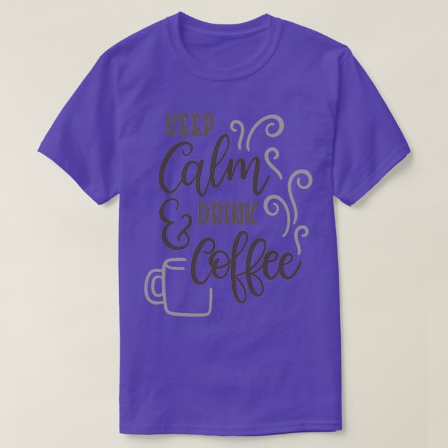 T-shirt Garder l'amp de calme Boire du café (Design devant)
