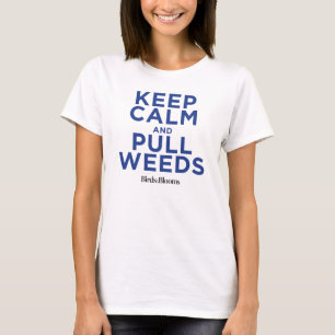 T-shirt Garder le calme et tirer les mauvaises herbes