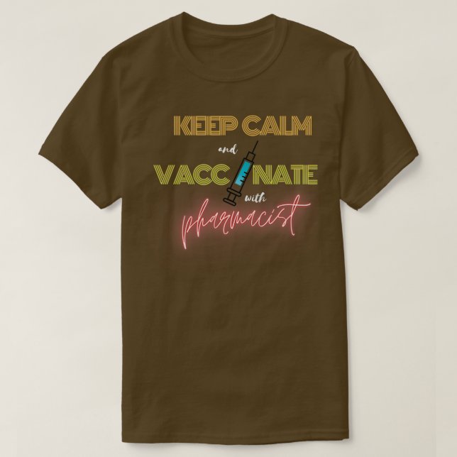 T-shirt garder le calme et vacciner avec le pharmacien néo (Design devant)
