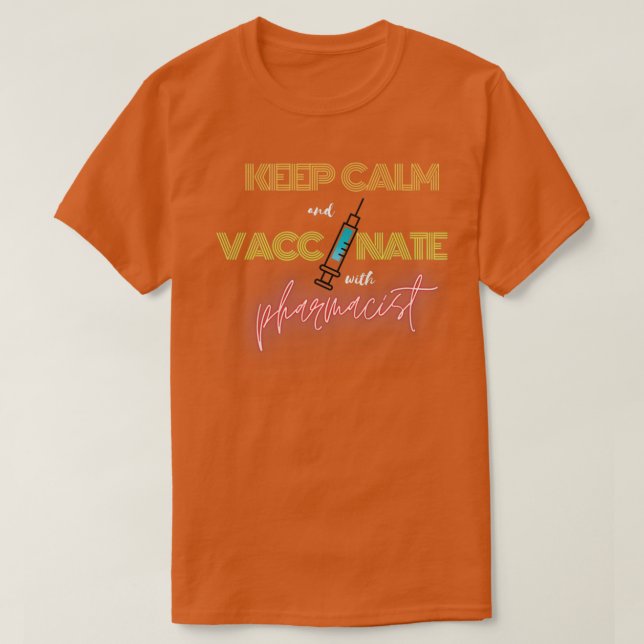 T-shirt garder le calme et vacciner avec le pharmacien néo (Design devant)