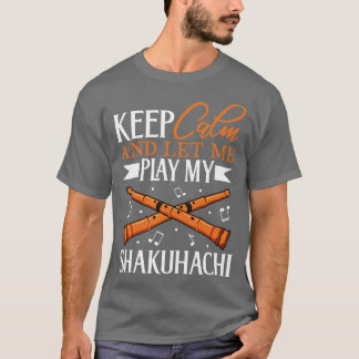 T-shirt Garder le calme Je joue Shakuhachi