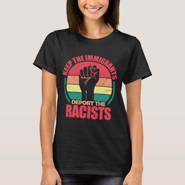 T-shirt Garder Les Immigrants Déporter Le Raciste Pro Immi (Devant)