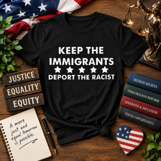 T-shirt Garder les immigrés Déporter le racisme Antiracism
