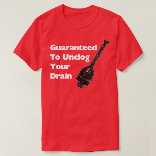 T-shirt Garder Pour Déboucher Votre Drain (Design devant)