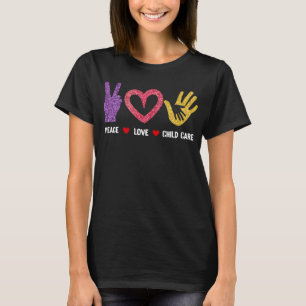 T-shirt Garderie Garde d'enfants Peace Love Garde d'enfant