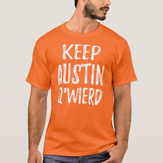 T-shirt "Gardez Austin Q'Weird " (Devant)