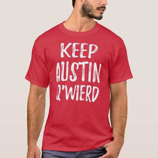 T-shirt "Gardez Austin Q'Weird " (Devant)