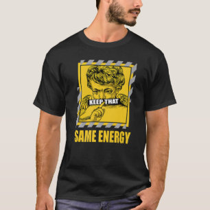 T-shirt Gardez cette même éclair d'énergie 4s correspondan