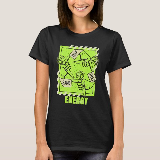 T-shirt Gardez Cette Même Énergétique Vert Couleur Graphiq (Devant)