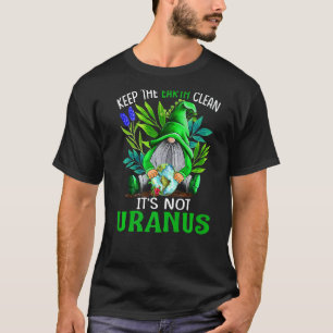 T-shirt Gardez la Terre propre Ce n'est pas Uranus Gnomes