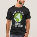 T-shirt Gardez La Terre Propre Sa Non Uranus Science Terre<br><div class="desc">Gardez La Terre Propre Son Pas Uranus Science Jour des terres 2022</div>