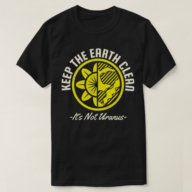 T-shirt Gardez la Terre propre Son pas Uranus (Design devant)