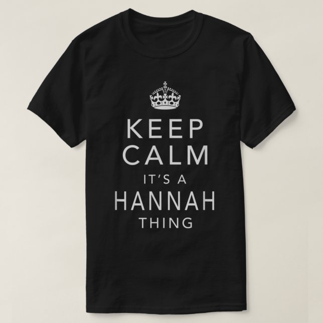 T-shirt Gardez le calme C'est une chose Hannah prénom Cade (Design devant)