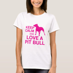 T-shirt Gardez le calme et aimez un pitbull - ROSE