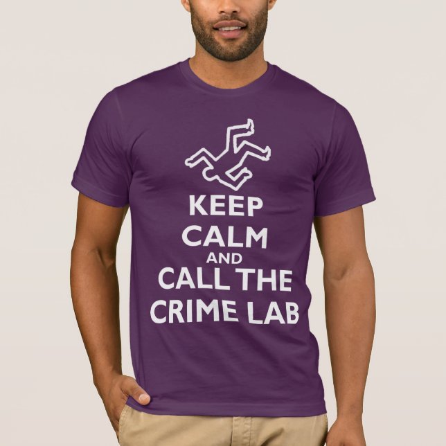 T-shirt Gardez le calme et appelez le laboratoire de crime (Devant)