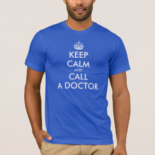 T-shirt Gardez le calme et appelez un docteur que