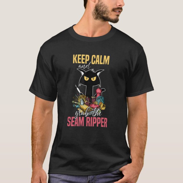 T-shirt Gardez Le Calme Et Attrapez La Seam Ripper Crazy C (Devant)