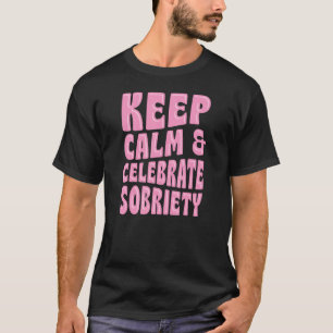 T-shirt Gardez Le Calme Et Célébrez L'Anniversaire De Sobr