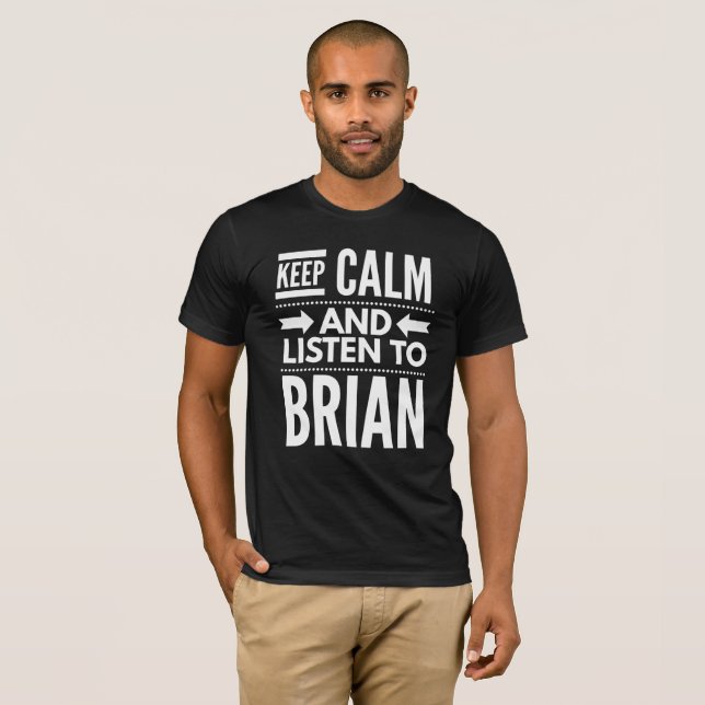 T-shirt Gardez le calme et écoutez Brian (Devant entier)