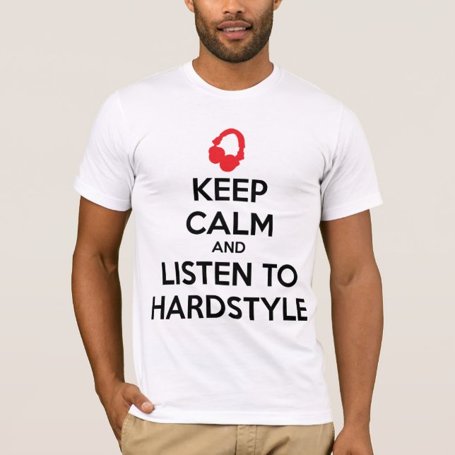 T-shirt Gardez le calme et écoutez Hardstyle (Devant)
