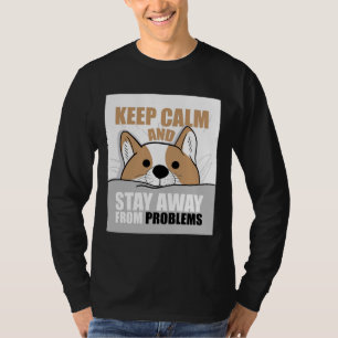 T-shirt Gardez Le Calme Et Éloignez-Vous Des Problèmes Ave
